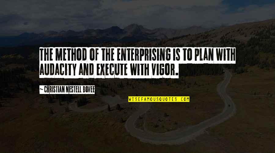 Suddens Quotes By Christian Nestell Bovee: The method of the enterprising is to plan Suddens Quotes By Christian Nestell Bovee: The method of the enterprising is to plan