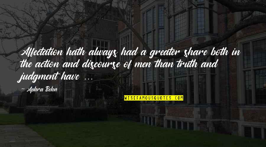 Suddneness Quotes By Aphra Behn: Affectation hath always had a greater share both Suddneness Quotes By Aphra Behn: Affectation hath always had a greater share both