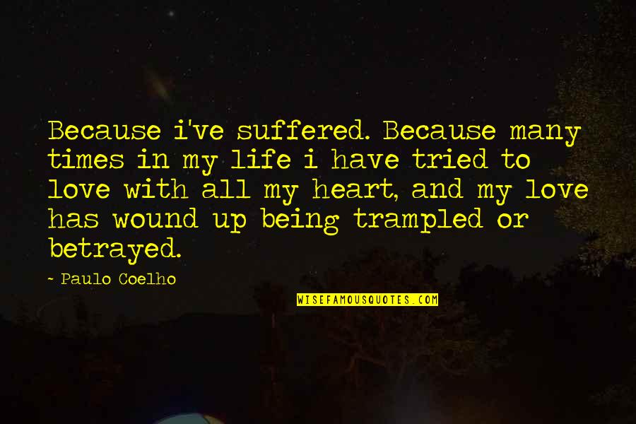 Sudhish Chimaladinne Quotes By Paulo Coelho: Because i've suffered. Because many times in my
