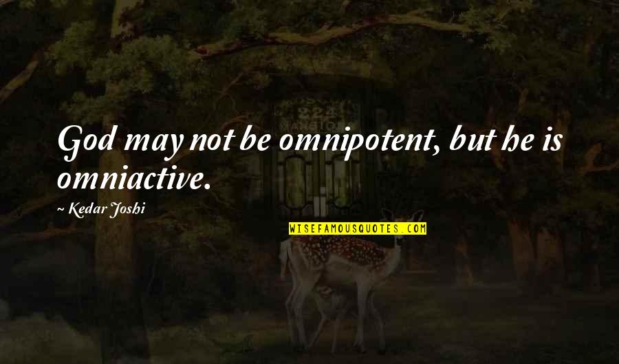 Sudo Command In Quotes By Kedar Joshi: God may not be omnipotent, but he is Sudo Command In Quotes By Kedar Joshi: God may not be omnipotent, but he is