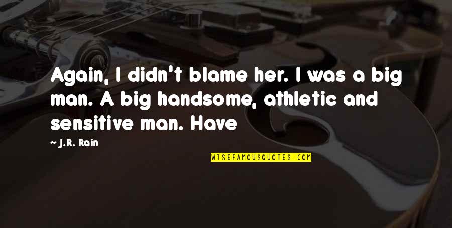 Sudokus Para Quotes By J.R. Rain: Again, I didn't blame her. I was a