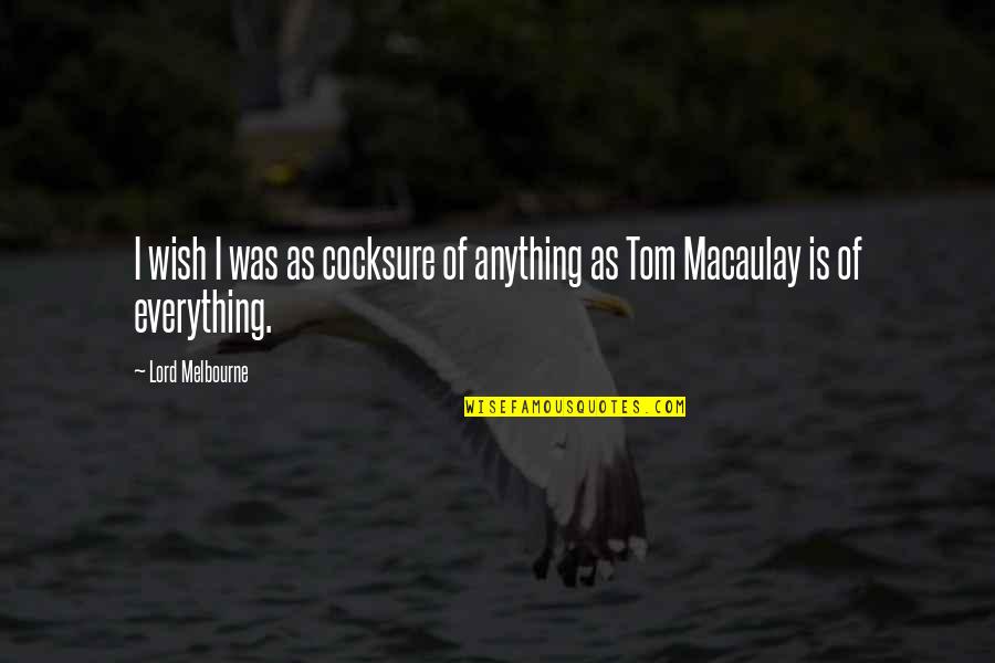 Sudokus Para Quotes By Lord Melbourne: I wish I was as cocksure of anything