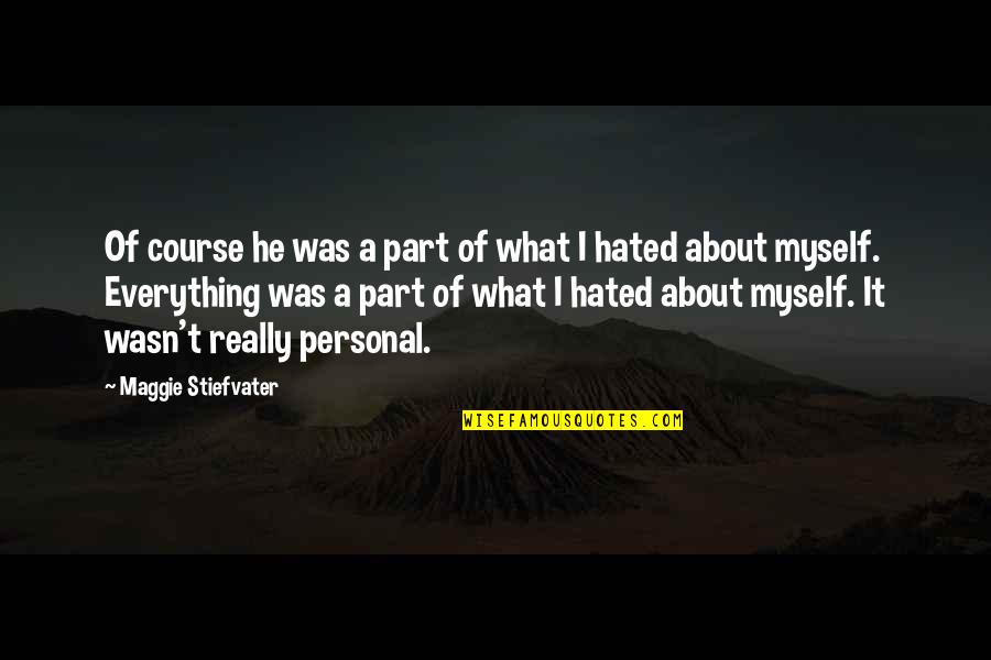Sudovi Portal Tok Quotes By Maggie Stiefvater: Of course he was a part of what