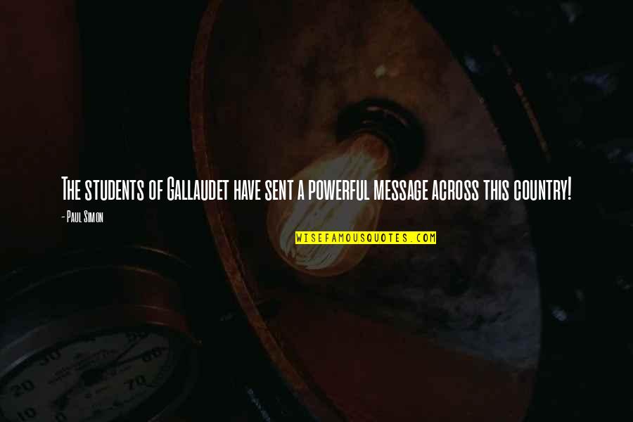 Sue Ellen Ewing Quotes By Paul Simon: The students of Gallaudet have sent a powerful