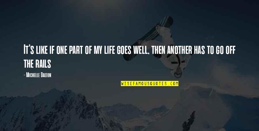 Sue Kreitzman Quotes By Michelle Dalton: It's like if one part of my life