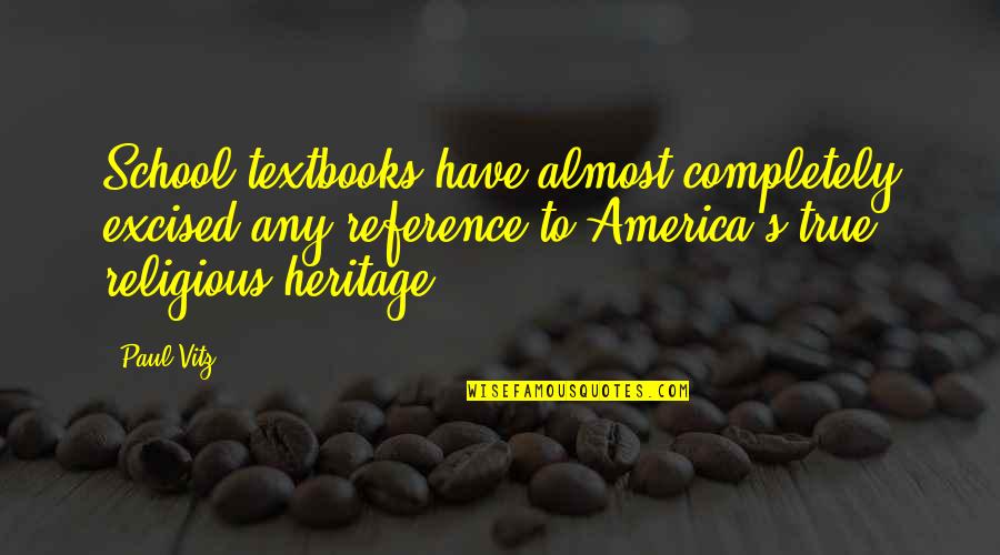 Suehiro Whetstone Quotes By Paul Vitz: School textbooks have almost completely excised any reference