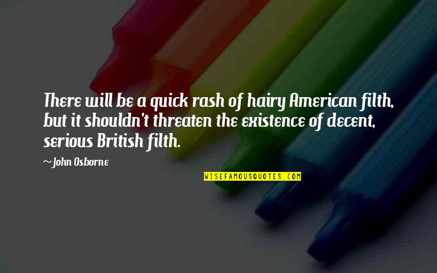 Sueles In English Quotes By John Osborne: There will be a quick rash of hairy Sueles In English Quotes By John Osborne: There will be a quick rash of hairy