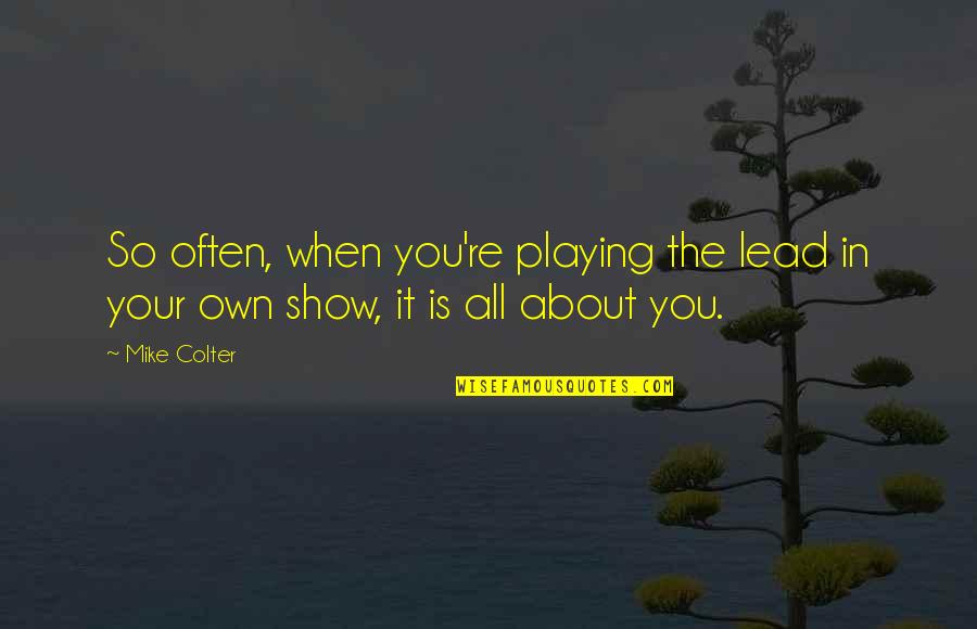 Sueli Carneiro Quotes By Mike Colter: So often, when you're playing the lead in