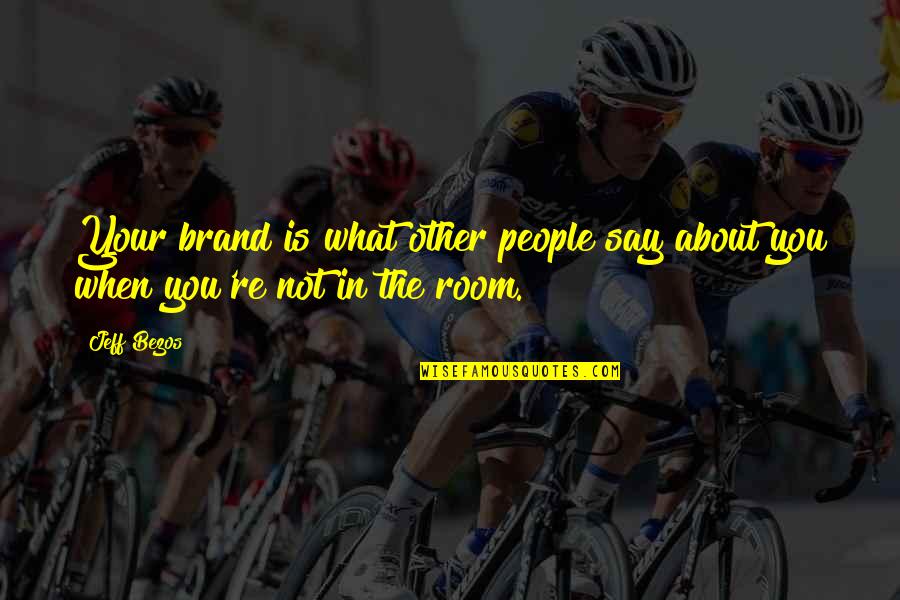 Suellen Quotes By Jeff Bezos: Your brand is what other people say about