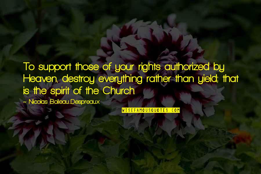 Suenenle Quotes By Nicolas Boileau-Despreaux: To support those of your rights authorized by Suenenle Quotes By Nicolas Boileau-Despreaux: To support those of your rights authorized by