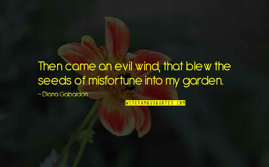 Suero En Quotes By Diana Gabaldon: Then came an evil wind, that blew the
