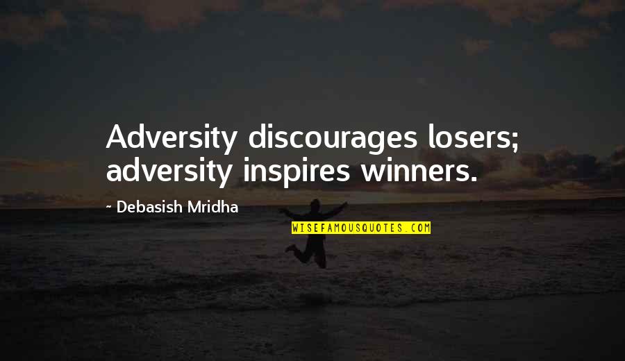 Suetonius Quotes By Debasish Mridha: Adversity discourages losers; adversity inspires winners.