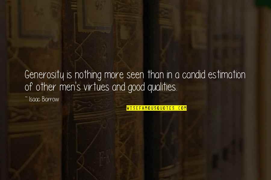 Suevia Sindelfingen Quotes By Isaac Barrow: Generosity is nothing more seen than in a Suevia Sindelfingen Quotes By Isaac Barrow: Generosity is nothing more seen than in a