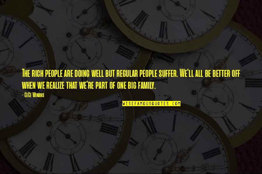 Suffer Quotes By CeCe Winans: The rich people are doing well but regular Suffer Quotes By CeCe Winans: The rich people are doing well but regular