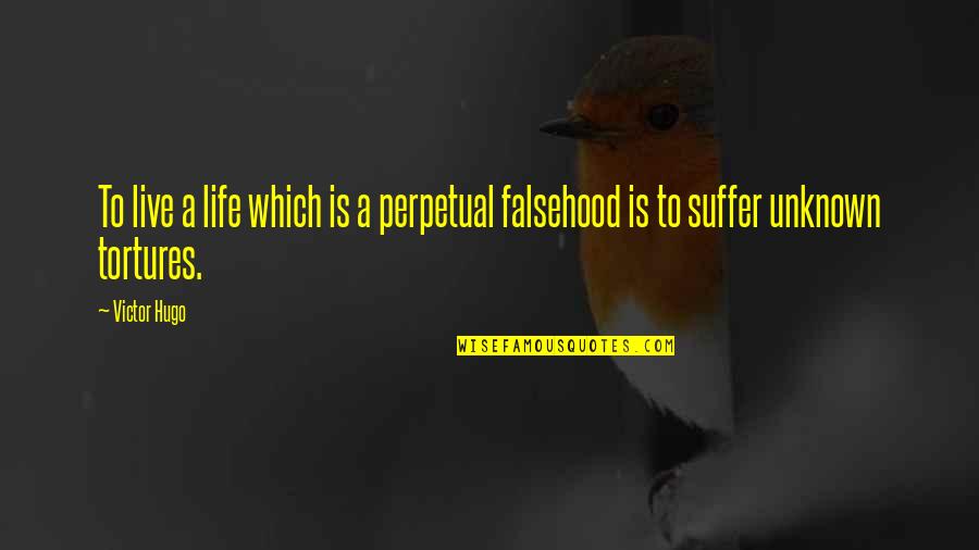 Suffer Quotes By Victor Hugo: To live a life which is a perpetual