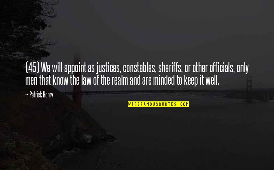 Sufferfest Reviews Quotes By Patrick Henry: (45) We will appoint as justices, constables, sheriffs, Sufferfest Reviews Quotes By Patrick Henry: (45) We will appoint as justices, constables, sheriffs,