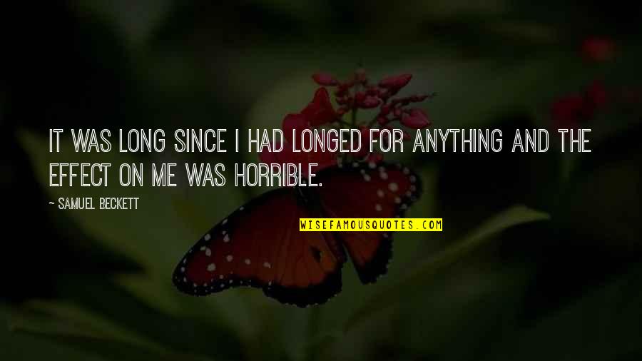 Suffering And Change Quotes By Samuel Beckett: It was long since I had longed for