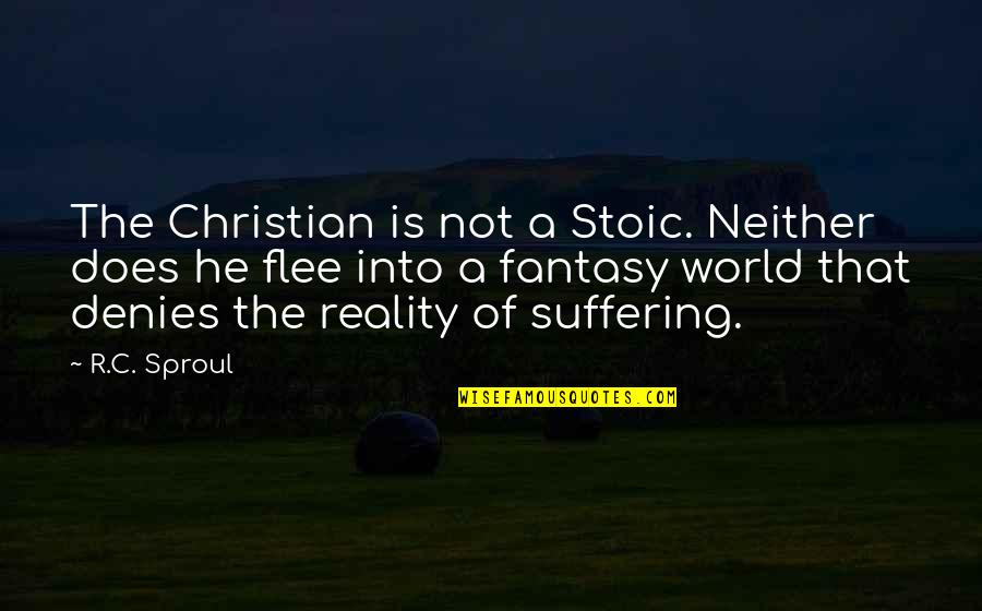 Suffering Christian Quotes By R.C. Sproul: The Christian is not a Stoic. Neither does