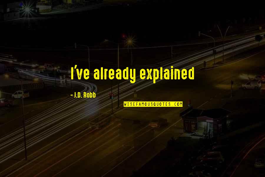 Suffering In Night Quotes By J.D. Robb: I've already explained