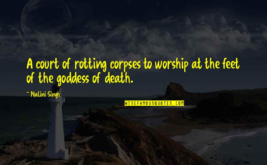 Suffering In Night Quotes By Nalini Singh: A court of rotting corpses to worship at