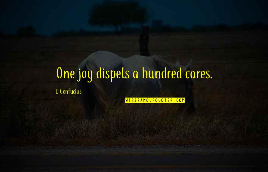 Suffering Of Christians Quotes By Confucius: One joy dispels a hundred cares. Suffering Of Christians Quotes By Confucius: One joy dispels a hundred cares.