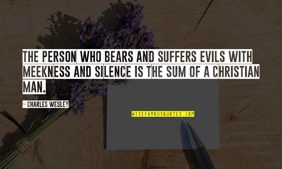 Suffers In Silence Quotes By Charles Wesley: The person who bears and suffers evils with