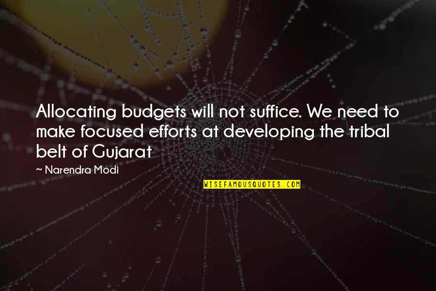 Suffice Quotes By Narendra Modi: Allocating budgets will not suffice. We need to Suffice Quotes By Narendra Modi: Allocating budgets will not suffice. We need to