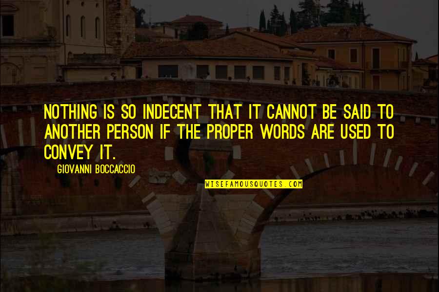 Sufficiated Quotes By Giovanni Boccaccio: Nothing is so indecent that it cannot be