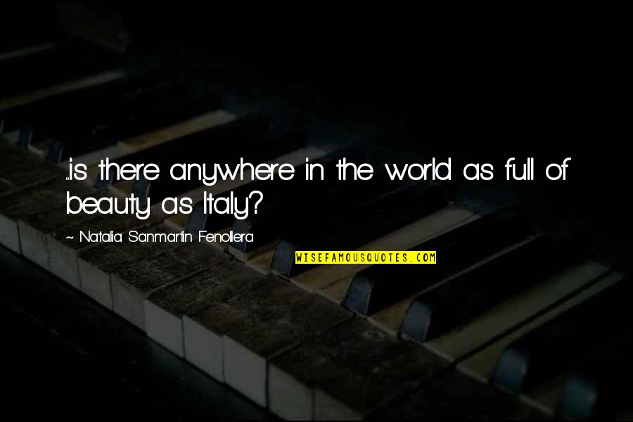Sufficientaccuracy Quotes By Natalia Sanmartin Fenollera: ...is there anywhere in the world as full