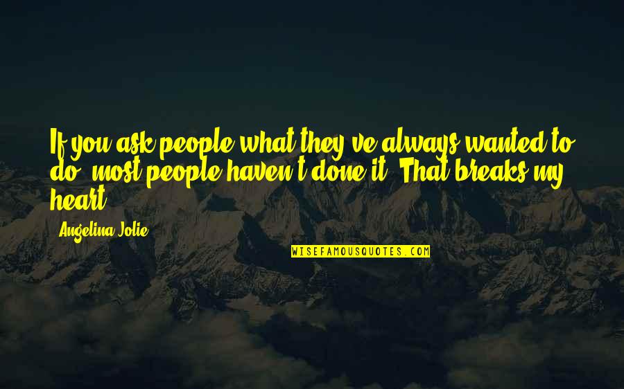 Suffiency Quotes By Angelina Jolie: If you ask people what they've always wanted