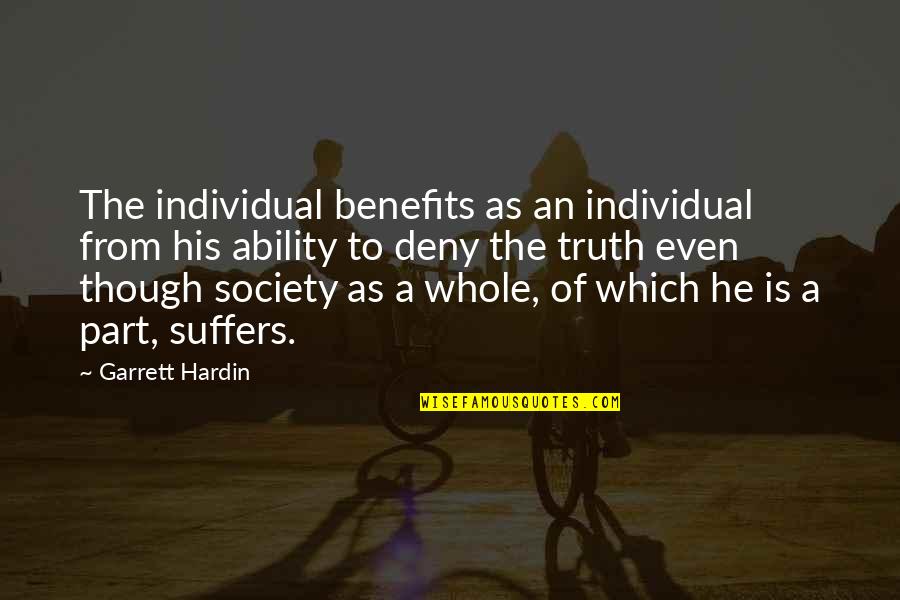 Suffire Quotes By Garrett Hardin: The individual benefits as an individual from his Suffire Quotes By Garrett Hardin: The individual benefits as an individual from his