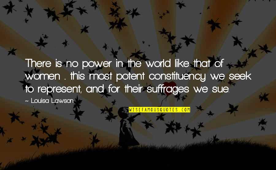 Suffrage Quotes By Louisa Lawson: There is no power in the world like