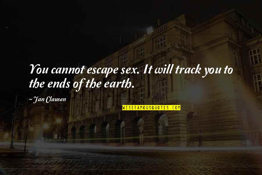Sufi Hazrat Inayat Khan Quotes By Jan Clausen: You cannot escape sex. It will track you