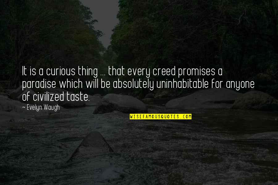 Sufic Quotes By Evelyn Waugh: It is a curious thing ... that every