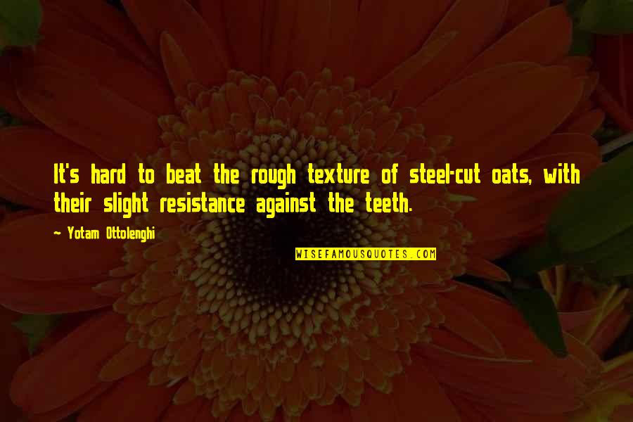 Suficiente Significado Quotes By Yotam Ottolenghi: It's hard to beat the rough texture of Suficiente Significado Quotes By Yotam Ottolenghi: It's hard to beat the rough texture of