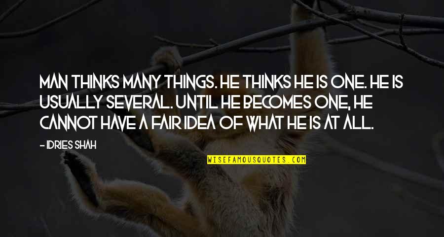 Sufism Wisdom Quotes By Idries Shah: Man thinks many things. He thinks he is Sufism Wisdom Quotes By Idries Shah: Man thinks many things. He thinks he is