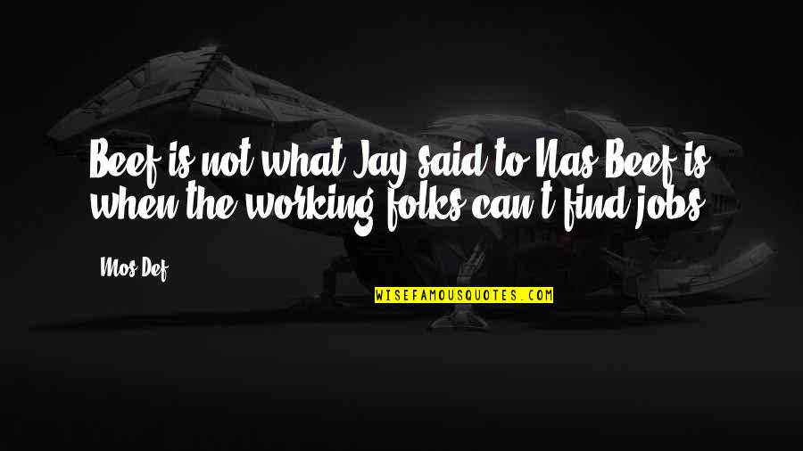 Sufrimientos Sin Quotes By Mos Def: Beef is not what Jay said to Nas;Beef