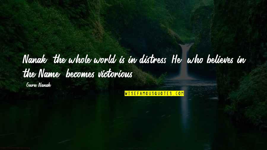 Sugako Quotes By Guru Nanak: Nanak, the whole world is in distress. He, Sugako Quotes By Guru Nanak: Nanak, the whole world is in distress. He,
