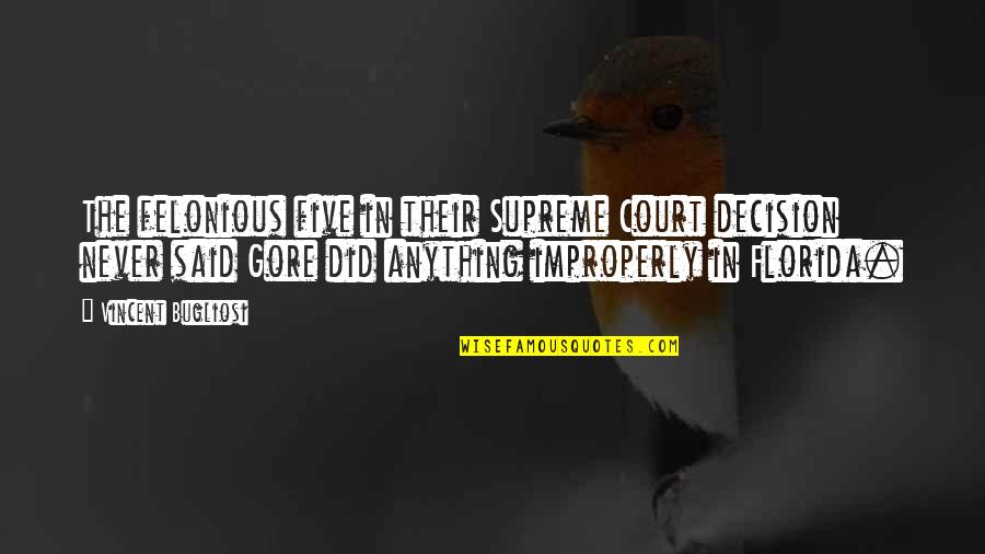 Sugamon Quotes By Vincent Bugliosi: The felonious five in their Supreme Court decision Sugamon Quotes By Vincent Bugliosi: The felonious five in their Supreme Court decision