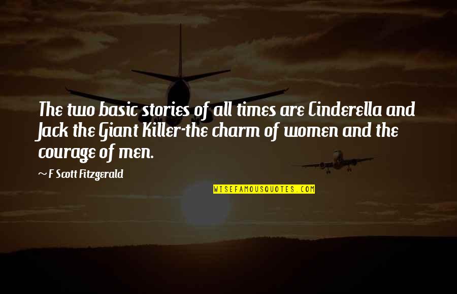 Sugar Britches Quotes By F Scott Fitzgerald: The two basic stories of all times are