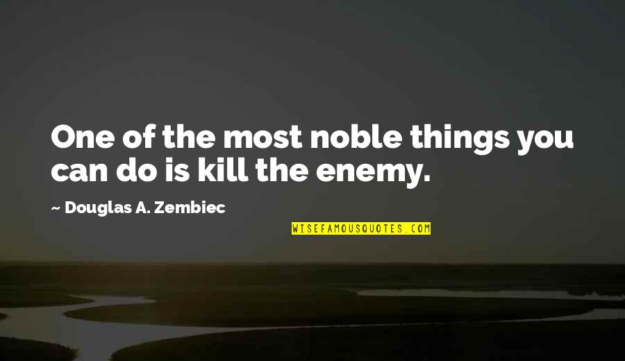 Sugar Changed The World Quotes By Douglas A. Zembiec: One of the most noble things you can Sugar Changed The World Quotes By Douglas A. Zembiec: One of the most noble things you can
