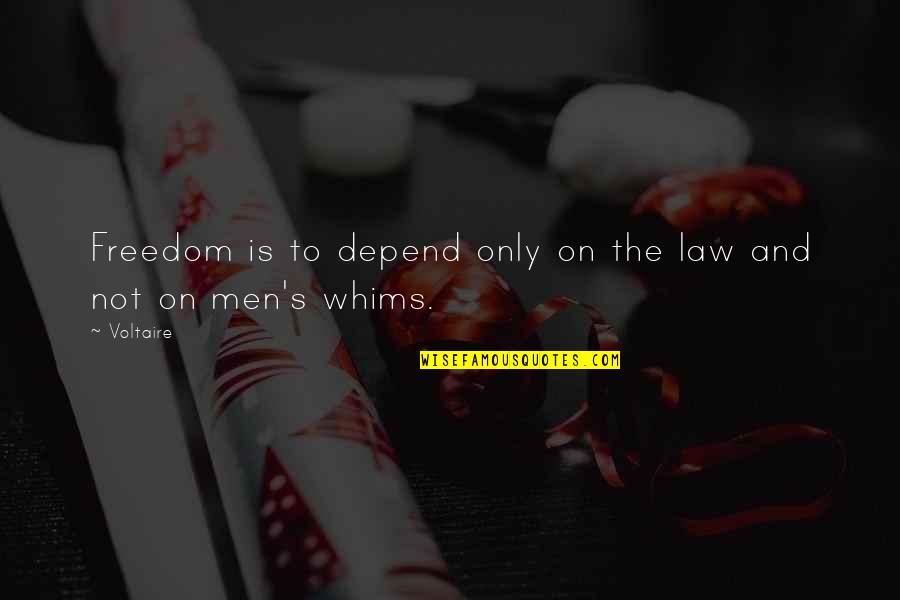 Sugar Coated Lies Quotes By Voltaire: Freedom is to depend only on the law