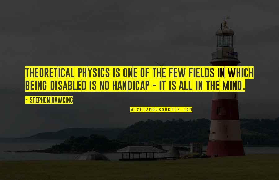 Sugar High Quotes By Stephen Hawking: Theoretical physics is one of the few fields Sugar High Quotes By Stephen Hawking: Theoretical physics is one of the few fields