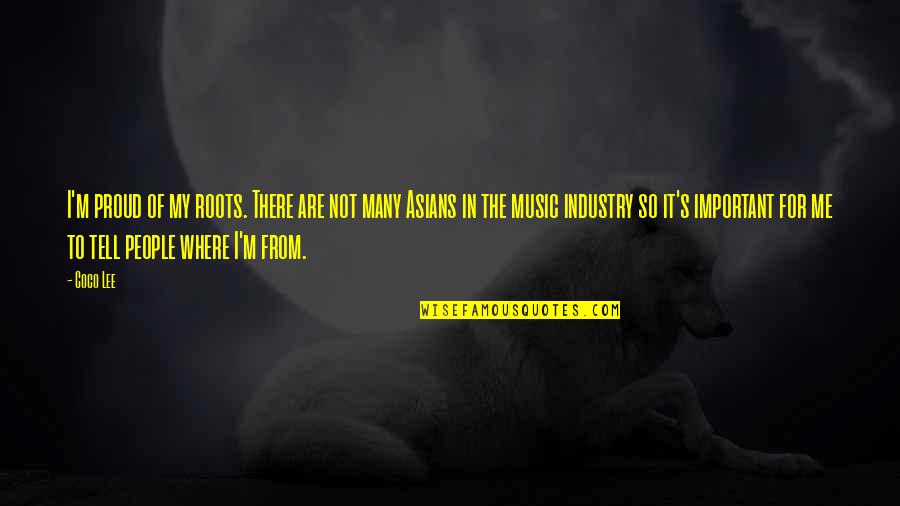 Sugar Is Poison Quotes By Coco Lee: I'm proud of my roots. There are not Sugar Is Poison Quotes By Coco Lee: I'm proud of my roots. There are not