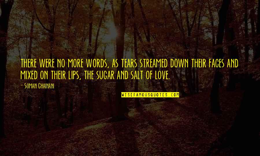 Sugar Lips Quotes By Soman Chainani: there were no more words, as tears streamed