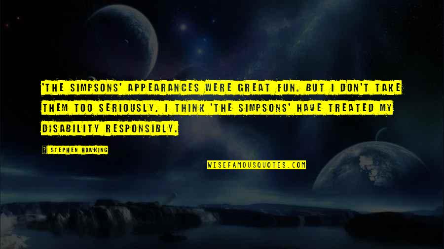 Sugared Pecans Quotes By Stephen Hawking: 'The Simpsons' appearances were great fun. But I Sugared Pecans Quotes By Stephen Hawking: 'The Simpsons' appearances were great fun. But I