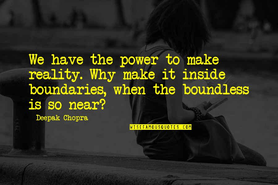 Sugarmonkey 35 Quotes By Deepak Chopra: We have the power to make reality. Why Sugarmonkey 35 Quotes By Deepak Chopra: We have the power to make reality. Why