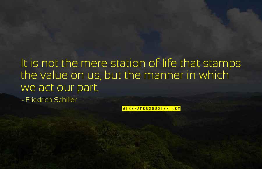 Sugarplum Elegy Quotes By Friedrich Schiller: It is not the mere station of life