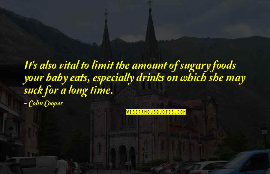 Sugary Drinks Quotes By Colin Cooper: It's also vital to limit the amount of
