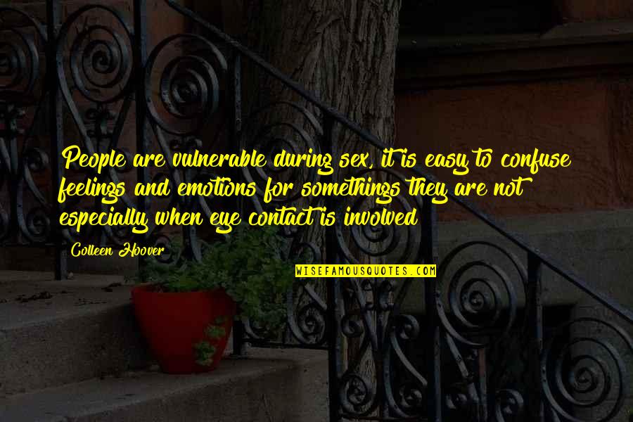 Sugerir Definicion Quotes By Colleen Hoover: People are vulnerable during sex, it is easy Sugerir Definicion Quotes By Colleen Hoover: People are vulnerable during sex, it is easy